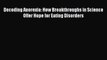 [Read Book] Decoding Anorexia: How Breakthroughs in Science Offer Hope for Eating Disorders