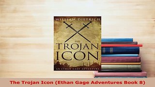 PDF  The Trojan Icon Ethan Gage Adventures Book 8 Free Books