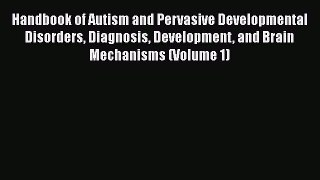 [Read Book] Handbook of Autism and Pervasive Developmental Disorders Diagnosis Development