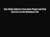 [Read Book] Star Walk: Embrace Your Inner Power and Find Success on the Runway of Life Free