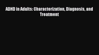 [Read Book] ADHD in Adults: Characterization Diagnosis and Treatment  EBook