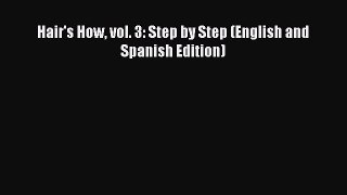 [Read Book] Hair's How vol. 3: Step by Step (English and Spanish Edition)  EBook