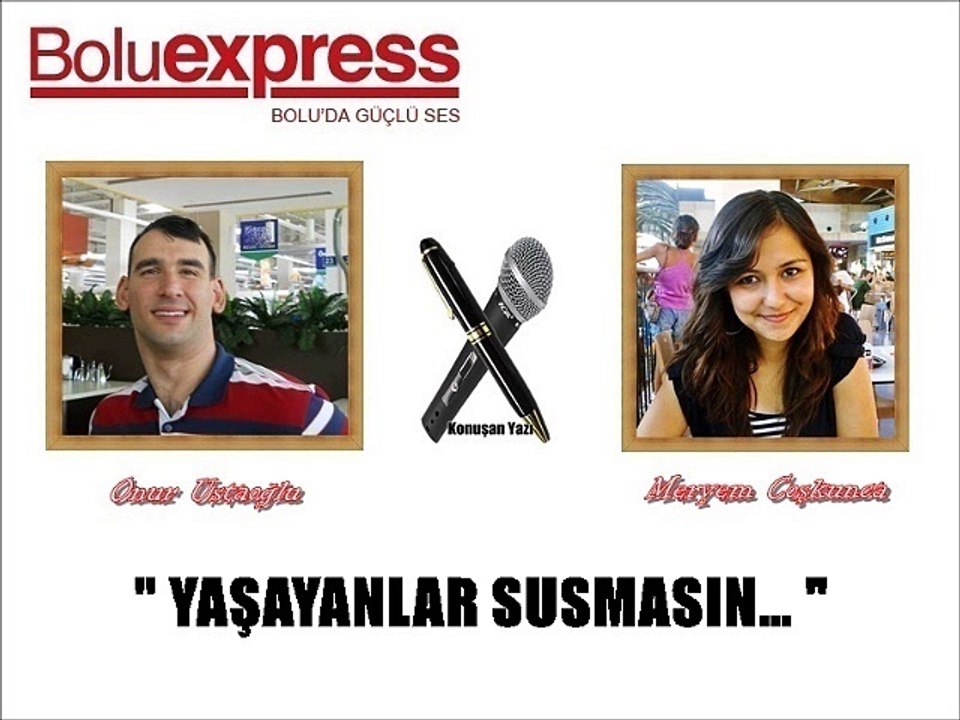 YAŞAYANLAR SUSMASIN…