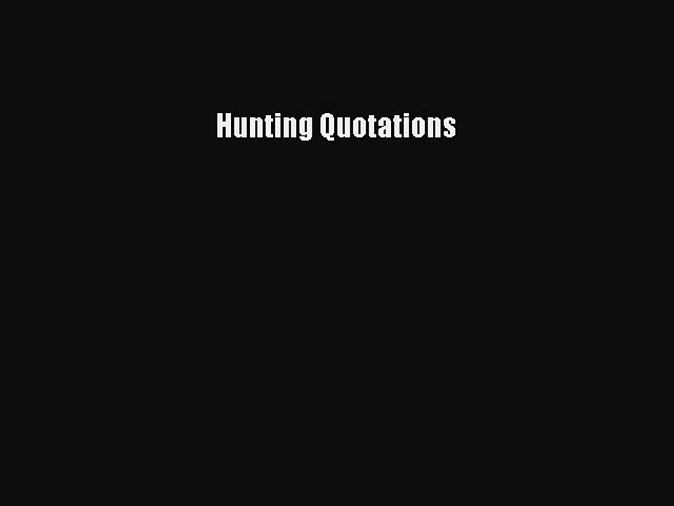 Read Hunting Quotations Ebook Free
