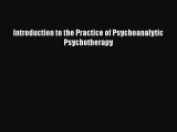 [Read Book] Introduction to the Practice of Psychoanalytic Psychotherapy  EBook