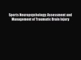 [Read Book] Sports Neuropsychology: Assessment and Management of Traumatic Brain Injury  EBook