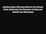 [Read Book] Intuitive Eating: A Recovery Book for the Chronic Dieter Rediscover the Pleasures