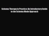 [Read Book] Schema Therapy in Practice: An Introductory Guide to the Schema Mode Approach