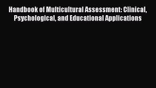 [Read Book] Handbook of Multicultural Assessment: Clinical Psychological and Educational Applications