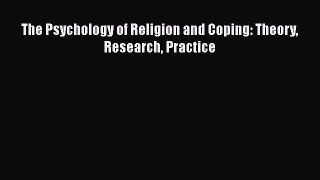 [Read Book] The Psychology of Religion and Coping: Theory Research Practice  EBook