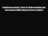 [Read Book] Family Assessment: Tools for Understanding and Intervention (SAGE Human Services
