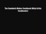 [PDF] The Sandwich Maker Cookbook (Nitty Gritty Cookbooks) [Read] Full Ebook