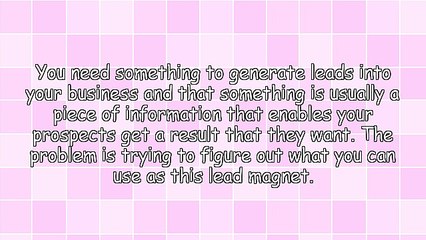 Lead Generation: 5 Steps To Create A Lead Magnet Fast