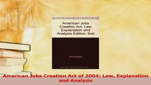 Read  American Jobs Creation Act of 2004 Law Explanation and Analysis Ebook Free