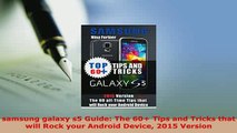 PDF  samsung galaxy s5 Guide The 60 Tips and Tricks that will Rock your Android Device 2015 Download Online