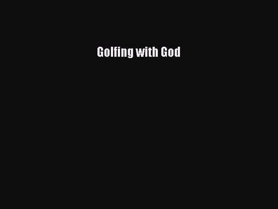 Read Golfing with God Ebook Free
