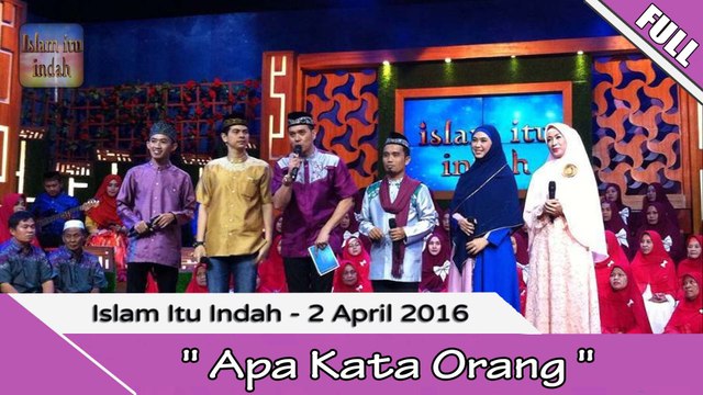 Islam Itu indah - Apa Kata Orang- 2 April 2016 [FULL]