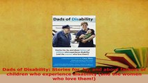 PDF  Dads of Disability Stories for by and about fathers of children who experience disability Download Full Ebook