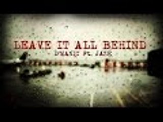 D'Manic ft. Jaze - Leave It All Behind (W/Lyrics)
