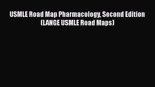 Download USMLE Road Map Pharmacology Second Edition (LANGE USMLE Road Maps)  Read Online