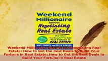 PDF  Weekend Millionaire Secrets to Negotiating Real Estate How to Get the Best Deals to Build Download Online