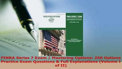 PDF  FINRA Series 7 Exam  Mastering Options 250 Options Practice Exam Questions  Full Read Online