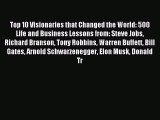 Read Top 10 Visionaries that Changed the World: 500 Life and Business Lessons from: Steve Jobs