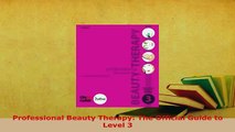 Download  Professional Beauty Therapy The Official Guide to Level 3 Download Online