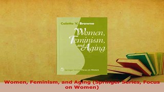 PDF  Women Feminism and Aging Springer Series Focus on Women PDF Book Free