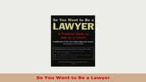 PDF  So You Want to Be a Lawyer PDF Full Ebook