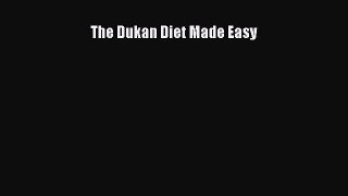 Read The Dukan Diet Made Easy PDF Online