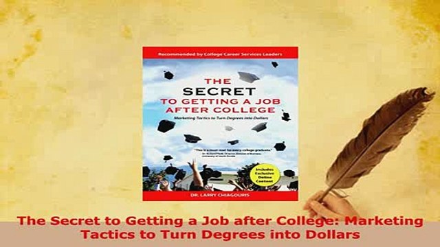 PDF The Secret to Getting a Job after College Marketing Tactics to Turn Degrees into Dollars PDF Full Ebook