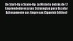 Read De Start-Up a Scale-Up: La Historia detrás de 17 Emprendedores y sus Estrategias para