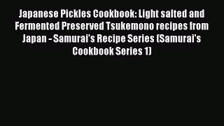 PDF Japanese Pickles Cookbook: Light salted and Fermented Preserved Tsukemono recipes from