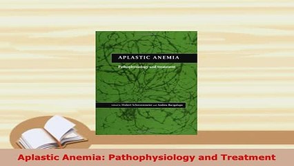 Download  Aplastic Anemia Pathophysiology and Treatment Ebook