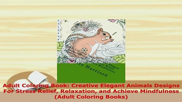 PDF Adult Coloring Book Creative Elegant Animals Designs For Stress Relief Relaxation and PDF Book Free