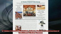 FREE PDF DOWNLOAD   A Timber Framers Workshop Joinery Design  Construction of Traditional Timber Frames  FREE BOOOK ONLINE