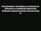 Download Green Smoothies: The Weight Loss & Detox Secret: 50 Recipes for a Healthy Diet (Special