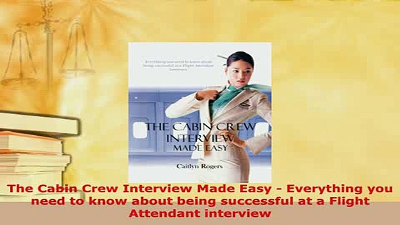PDF  The Cabin Crew Interview Made Easy  Everything you need to know about being successful at PDF Full Ebook