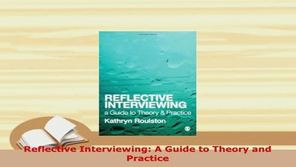 Download  Reflective Interviewing A Guide to Theory and Practice Read Online