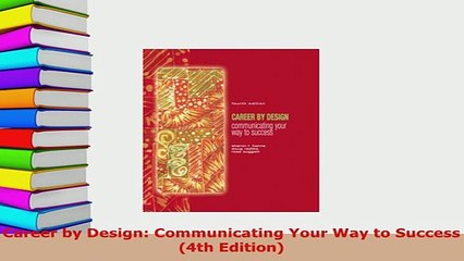Download  Career by Design Communicating Your Way to Success 4th Edition Read Full Ebook