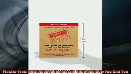 READ book  PlasticFree How I Kicked the Plastic Habit and How You Can Too  FREE BOOOK ONLINE