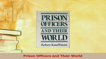 PDF  Prison Officers and Their World PDF Full Ebook