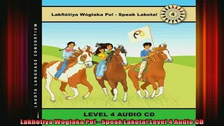 DOWNLOAD FREE Ebooks  Lakhotiya Woglaka Po  Speak Lakota Level 4 Audio CD Full EBook