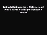 Download The Cambridge Companion to Shakespeare and Popular Culture (Cambridge Companions to