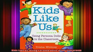READ book  Kids Like Us Using Persona Dolls in the Classroom Full EBook