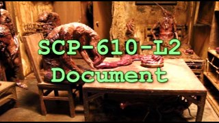 SCP 610 The Flesh that Hates (all Documents and Logs)