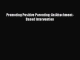 [PDF] Promoting Positive Parenting: An Attachment-Based Intervention Read Online