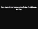 [PDF] Secrets and Lies: Surviving the Truths That Change Our Lives Download Full Ebook