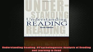 READ book  Understanding Reading A Psycholinguistic Analysis of Reading and Learning to Read Full EBook